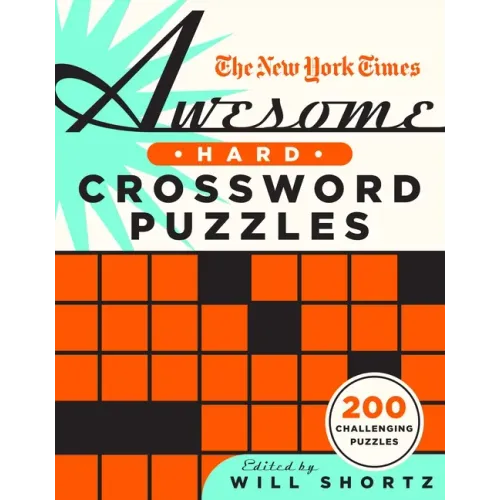 The New York Times Awesome Hard Crossword Puzzles: 200 Challenging Puzzles