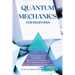 Quantum Mechanics for Beginners: Fundamental Theories of Quantum Mechanics and Hidden Secret of the Universe Made Easy