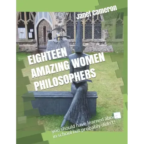 Eighteen Amazing Women Philosophers: you should have learned about in school but probably didn't!
