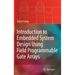 Introduction to Embedded System Design Using Field Programmable Gate Arrays