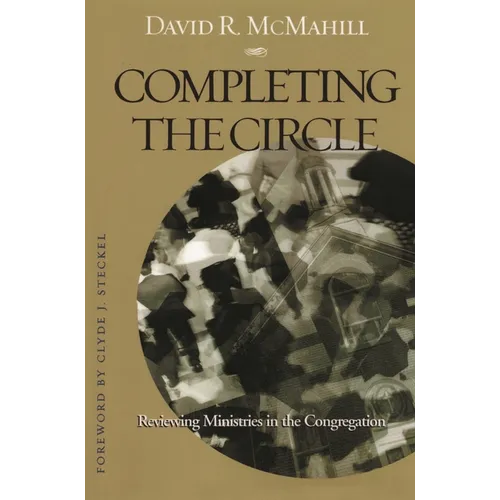 Completing the Circle: Reviewing Ministries in the Congregation