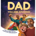 Dad You Are Amazing!