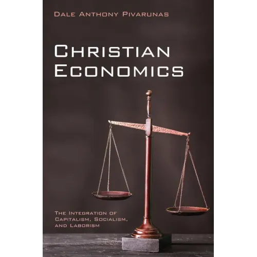 Christian Economics: The Integration of Capitalism, Socialism, and Laborism