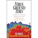 Virus Ground Zero: Stalking the Killer Viruses with the Centers for Disease Control