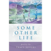Some Other Life