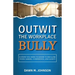 Outwit the Workplace Bully