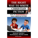 The Right Way to Write Christian Fiction