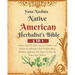 Native American Herbalist's Bible: A Modern Guide To Native American Traditions and Customs. Everything You Need To Know About Herbalism, Apothecary,