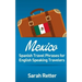 Mexico: Spanish Travel Phrases for English Speaking Travelers: The most useful 1.000 phrases to get around when travelling in México