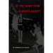 So You Want To Be A Sports Agent?