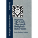 Baptists, the Only Thorough Religious Reformers
