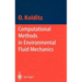 Computational Methods in Environmental Fluid Mechanics