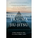 Transforming Trauma with Jiu-Jitsu: A Guide for Survivors, Therapists, and Jiu-Jitsu Practitioners to Facilitate Embodied Recovery