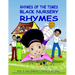 Rhymes Of The Times-Black Nursery Rhymes: Black Nursery Rhymes