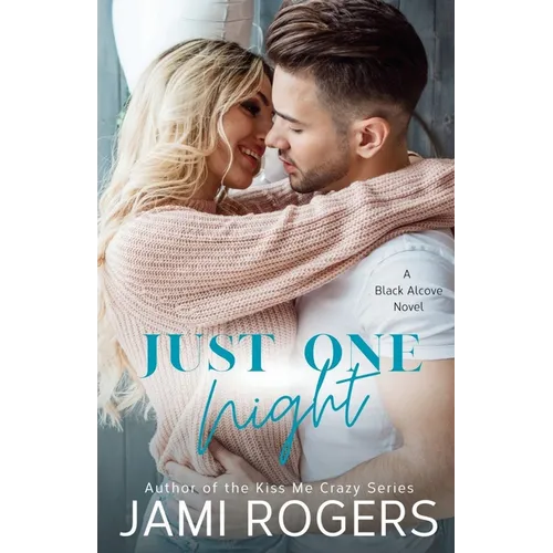 Just One Night: A Friends to Lovers Romance