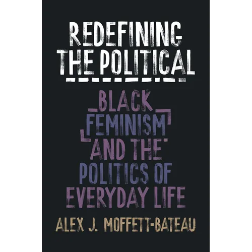 Redefining the Political: Black Feminism and the Politics of Everyday Life - Paperback