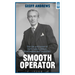 Smooth Operator: The Life and Times of Cyril Lakin, Editor, Broadcaster and Politician