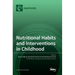 Nutritional Habits and Interventions in Childhood