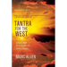 Tantra for the West: A Direct Path to Living the Life of Your Dreams