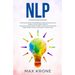 Nlp: Psychology book for beginners! Learn communication, manipulation & inner strength - Changing consciousness, mindset &