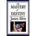 The Mastery of Destiny