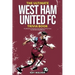 The Ultimate West Ham United Trivia Book: A Collection of Amazing Trivia Quizzes and Fun Facts for Die-Hard Hammers Fans!