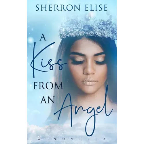 A Kiss From An Angel: A Novella