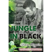 Jungle In Black: Revised Edition