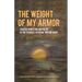 The Weight of My Armor: Creative Nonfiction and Poetry by the Syracuse Veterans' Writing Group