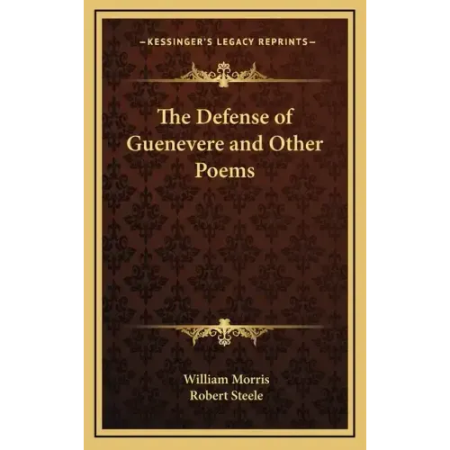 The Defense of Guenevere and Other Poems