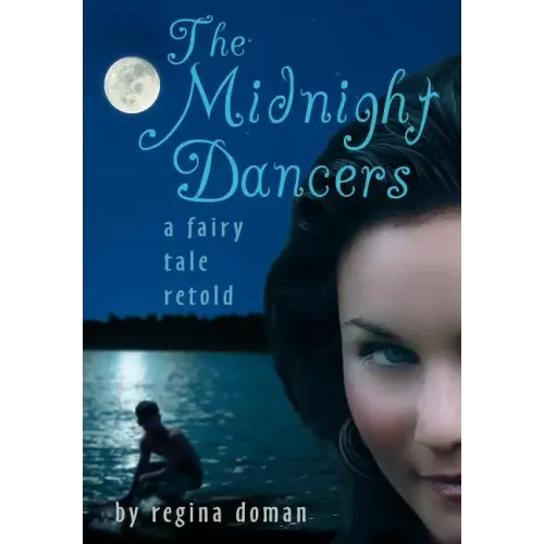The Midnight Dancers: A Fairy Tale Retold