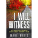 I Will Witness: Your Path To Sharing Jesus Christ Without Fear