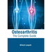 Osteoarthritis: The Complete Guide