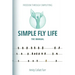 Simple Fly Life: The Manual