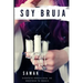 Soy bruja: Siéntete orgullosa de mostrar tu magia