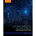Hacking Wireless Access Points: Cracking, Tracking, and Signal Jacking