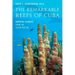 The Remarkable Reefs of Cuba: Hopeful Stories from the Ocean Doctor