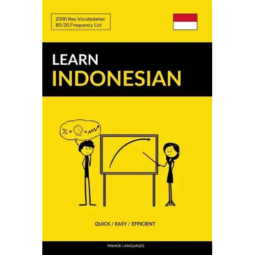 Learn Indonesian - Quick / Easy / Efficient: 2000 Key Vocabularies