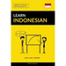 Learn Indonesian - Quick / Easy / Efficient: 2000 Key Vocabularies