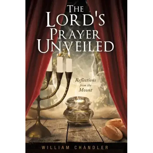 The Lords Prayer Unveiled: Reflections form the mount