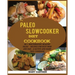 The Paleo Slowcooker Diet Cookbook: 80+ Mouthwatering, Healthy Paleo Recipes for Busy Mom and Dad: A Gluten and Diary Free Cookbook.