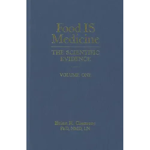 Food Is Medicine, Volume One: The Scientific Evidence