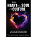 The Heart and Soul of Culture: How to Save Your Bottom Line by Making the Transformation to a Conscious Business
