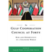 The Gulf Cooperation Council at Forty: Risk and Opportunity in a Changing World