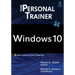 Windows 10: The Personal Trainer, 3rd Edition: Your personalized guide to Windows 10