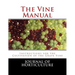 The Vine Manual: Instructions for the Cultivation of the Grape Vine