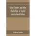 Select charters and other illustrations of English constitutional history, from the earliest times to the reign of Edward the First