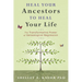 Heal Your Ancestors to Heal Your Life: The Transformative Power of Genealogical Regression