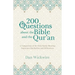 200 Questions about the Bible and the Qur'an: A Comparison of the Holy Books Showing Important Similarities and Differences