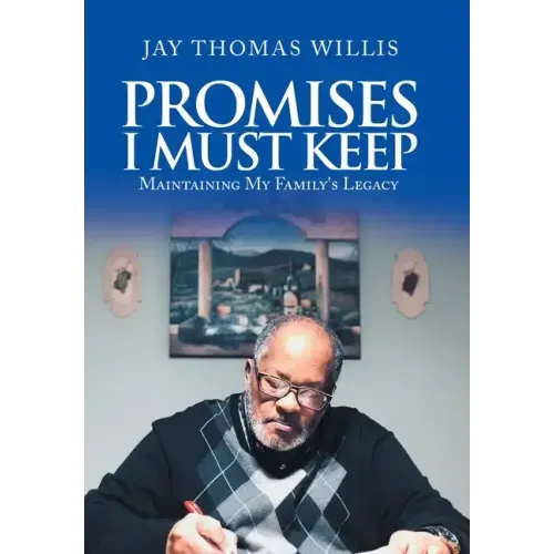 Promises I Must Keep: Maintaining My Family's Legacy